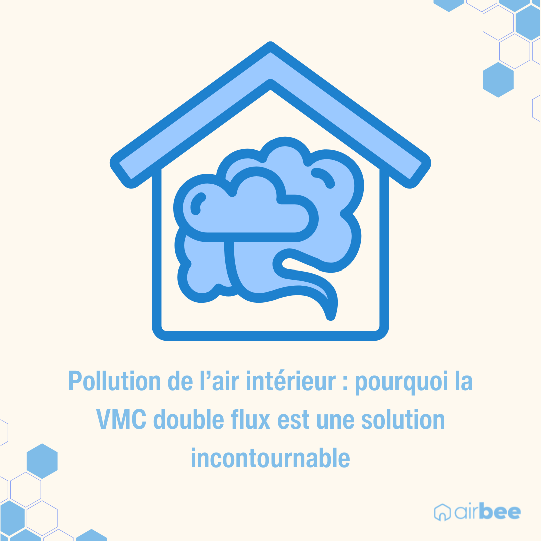 Pollution-de-lair-interieur--pourquoi-la-VMC-double-flux-est-une-solution-incontournable---airbee.png