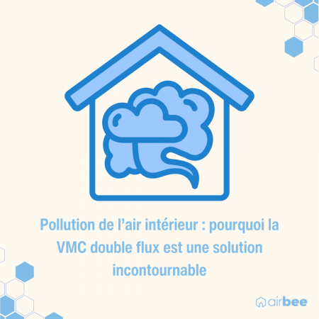 Pollution-de-lair-interieur--pourquoi-la-VMC-double-flux-est-une-solution-incontournable---airbee.png